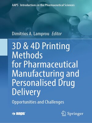cover image of 3D & 4D Printing Methods for Pharmaceutical Manufacturing and Personalised Drug Delivery